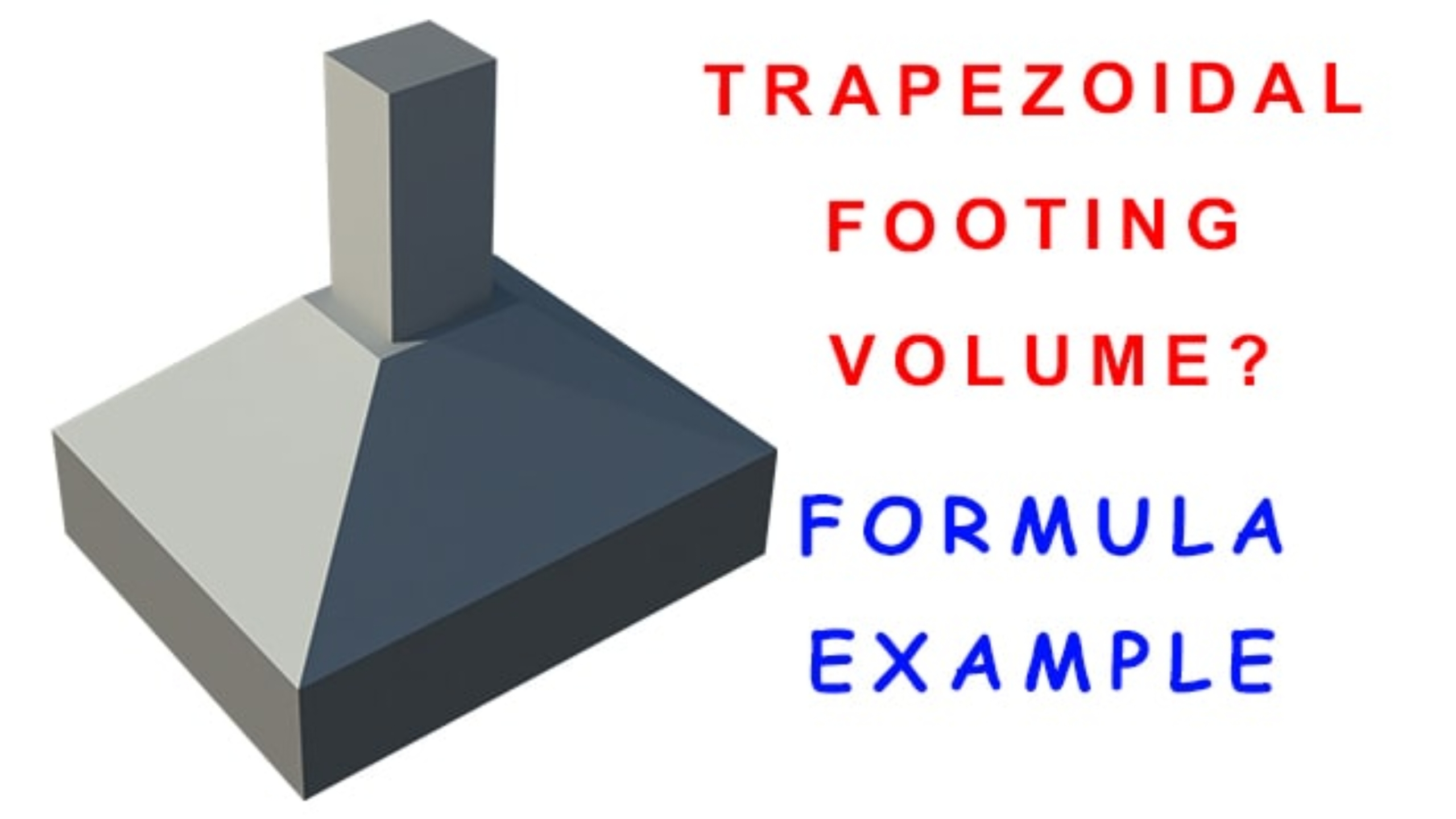 How to calculate volume of trapezoidal footing?